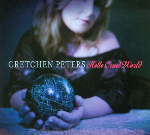 Gretchen Peters: Hello Cruel World