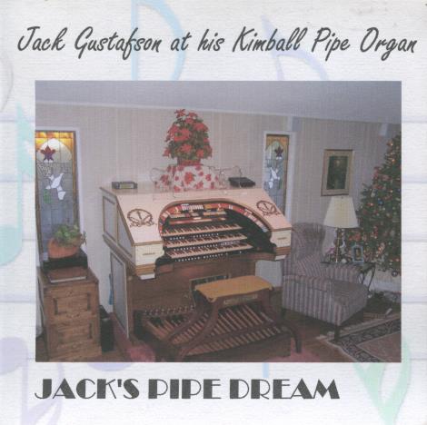 Jack Gustafson: At His Kimball Pipe Organ: Jack's Pipe Dream Vol. 1