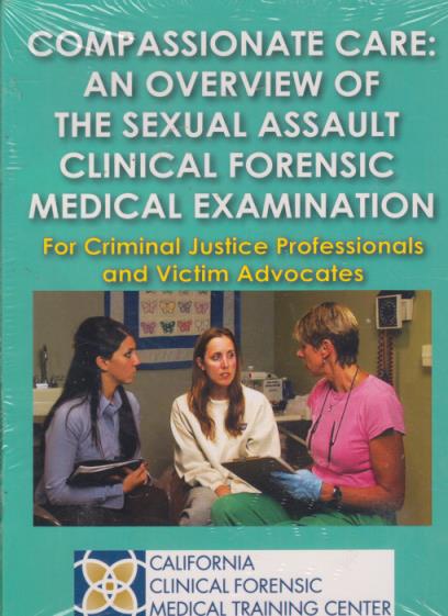 Compassionate Care: An Overview Of The Sexual Assault Clinical Forensic Medical Examination