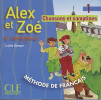 Alex Et Zoe 1: Chansons Et Compagnie: Methode De Francais