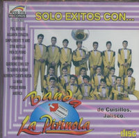 Banda La Pirinola: Solo Exitos Con...