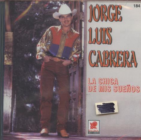 Jorge Luis Cabrera: La Chica De Mis Suenos