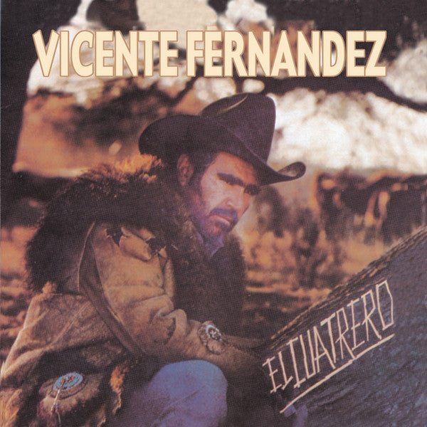 Vicente Fernandez: El Cuatrero