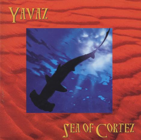 Yavaz: Sea Of Cortez