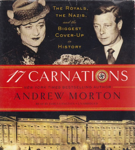 17 Carnations: The Royals, The Nazis, & The Biggest Cover-Up In History Unabridged 10-Disc Set