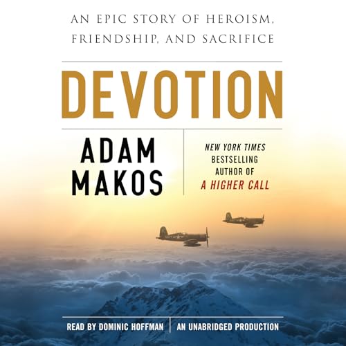 Devotion: An Epic Story Of Heroism, Friendship, & Sacrifice Unabridged 12-Disc Set