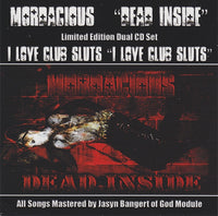 Mordacious: Dead Inside / I Love Club Sluts: I Love Club Sluts Limited 2-Disc Set