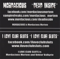 Mordacious: Dead Inside / I Love Club Sluts: I Love Club Sluts Limited 2-Disc Set