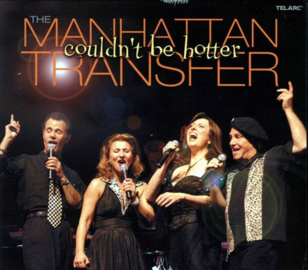 The Manhattan Transfer: Couldn't Be Hotter w/ Saw Mark