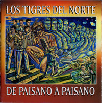 Los Tigres Del Norte: De Paisano A Paisano