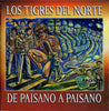 Los Tigres Del Norte: De Paisano A Paisano