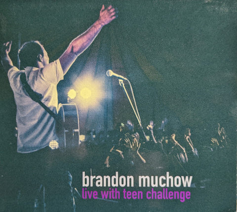 Brandon Muchow: Live With Teen Challenge