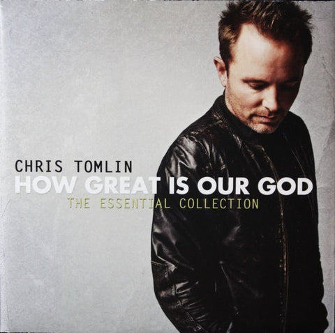 Chris Tomlin: How Great Is Our God: The Essential Collection