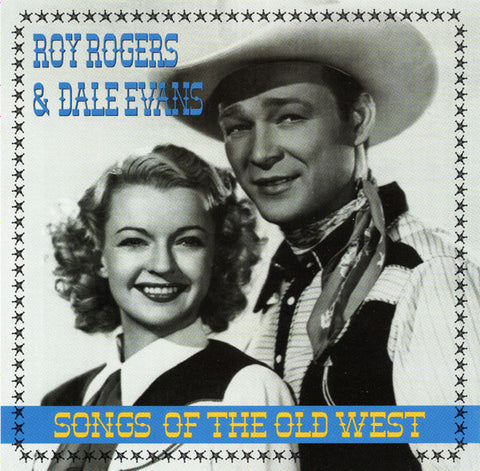 Roy Rogers & Dale Evans: Songs Of The Old West