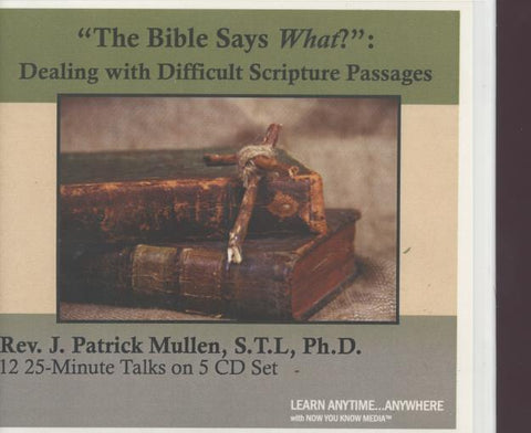 The Bible Says What? Dealing With Difficult Scripture Passages 5-Disc Set