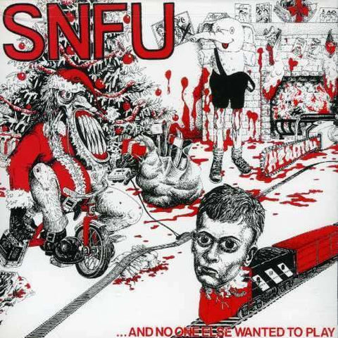 SNFU: ...And No One Else Wanted To Play w/ Front Artwork