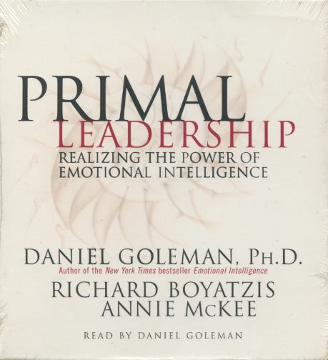 Primal Leadership: Realizing The Power Of Emotional Intelligence Abridged 3-Disc Set