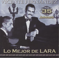 Vicente Fernandez: Lo Mejor De Lara 35 Aniversario