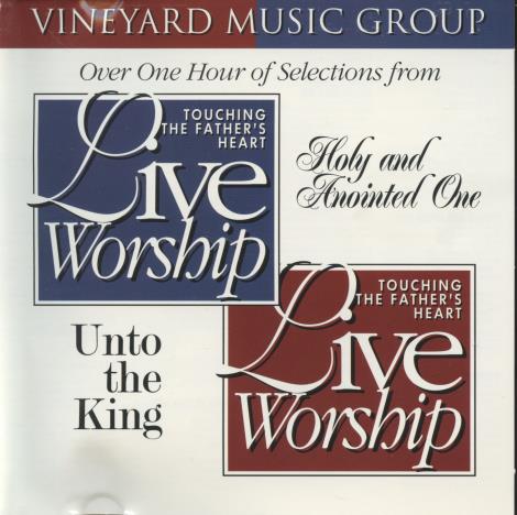 Touching The Father's Heart: Live Worship: Unto The King / Holy And Anointed One