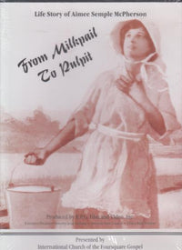 From Milkpail To Pulpit: Life Story Of Aimee Semple McPherson