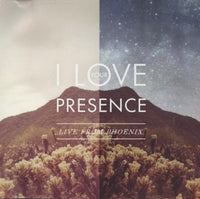 I Love Your Presence: Live From Phoenix