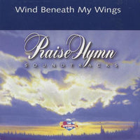 Praise Hymn Soundtracks: Wind Beneath My Wings