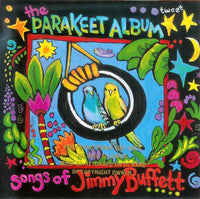 The Parakeet Album: Songs Of Jimmy Buffett