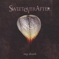 Sweeteverafter: My Death