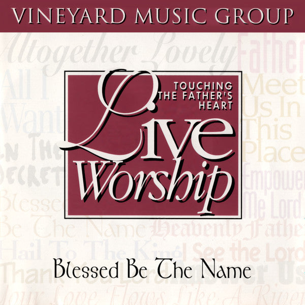 Touching The Father's Heart: Live Worship: Blessed Be The Name