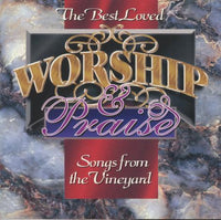 The Best Loved Worship & Praise: Songs From The Vineyard