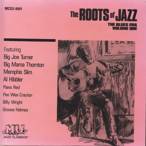 The Roots Of Jazz: The Blues Era Volume 1