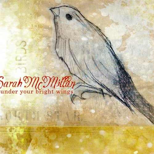 Sarah McMillan: Under Your Bright Wings