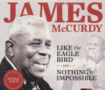 James McCurdy: Like The Eagle Bird / Nothing Is Impossible 2-Disc Set