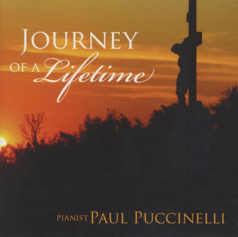 Paul Puccinelli: Journey Of A Lifetime