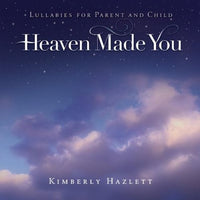 Kimberly Hazlett: Heaven Made You