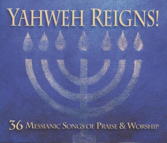 Yahweh Reigns! 36 Messianic Songs Of Praise & Worship 3-Disc Set