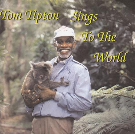 Tom Tipton: Sings To The World