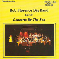 Bob Florence Big Band: Live At Concerts By The Sea