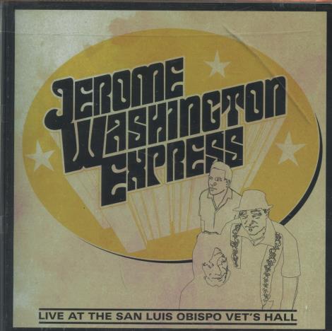 Jerome Washington Express: Live At The San Luis Obispo Vet's Hall w/ Cracked Case