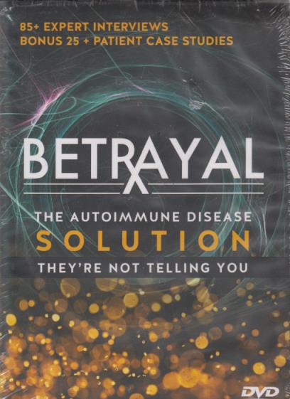 Betrayal: The Autoimmune Disease Solution They're Not Telling You Case 1 Of 2, 10-Disc Set