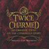 Twice Charmed: An Original Twist On The Cinderella Story: Original Cast Recording