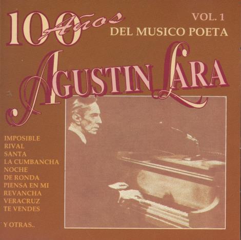 Agustin Lara: 100 Anos De Musica Poeta Vol. 1