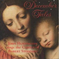 December Tales: John Huntington Sings The Carols Of Robert Stoddard