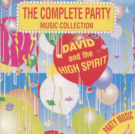 David And The High Spirit: The Complete Party Music Collection