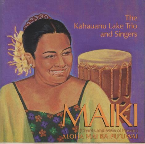 Maiki: Chants And Mele Of Hawaii