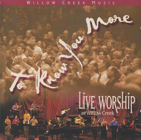 Willow Creek Music: To Know You More: Live Worship