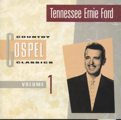 Tennessee Ernie Ford: Country Gospel Classics Volume 1