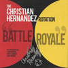 The Christian Hernandez Rotation: Battle Royale Signed