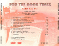 Rudolf Rokl Trio: For The Good Times