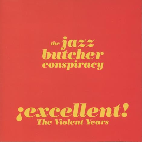 The Jazz Butcher: Excellent! The Violent Years